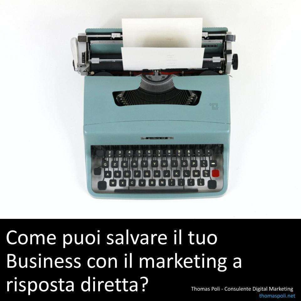 Come puoi salvare il tuo Business con il marketing a risposta diretta? Thomas Poli Digital Marketing